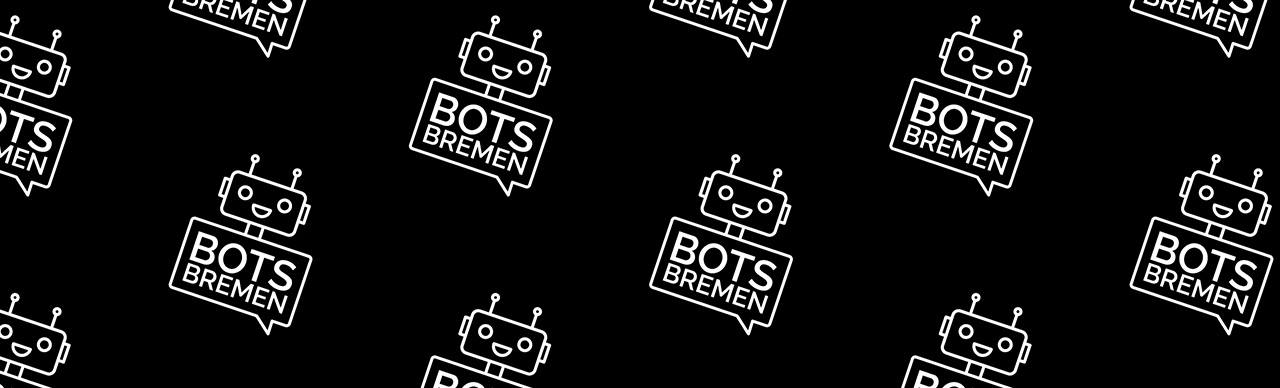 Bots Bremen | NEUE EVENTREIHE FÜR CHATBOTS, VIRTUELLE ASSISTENTEN UND CONVERSATIONAL AI Bots Bremen | NEUE EVENTREIHE FÜR CHATBOTS, VIRTUELLE ASSISTENTEN UND CONVERSATIONAL AI